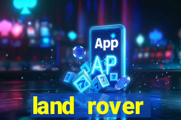 land rover plataforma de jogos